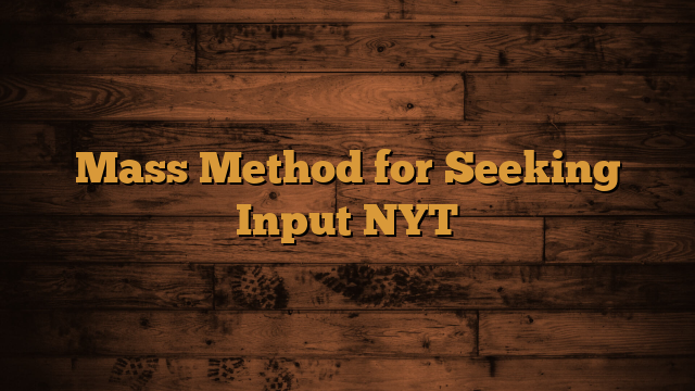 Read more about the article Mass Method for Seeking Input NYT